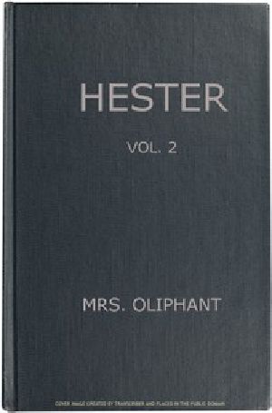 [Gutenberg 48198] • Hester: A Story of Contemporary Life, Volume 2 (of 3)